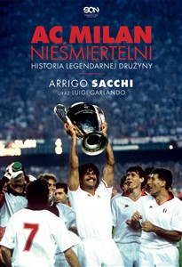 Picture of AC Milan Nieśmiertelni Historia legendarnej drużyny