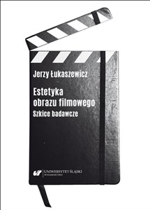 Obrazek Estetyka obrazu filmowego. Szkice badawcze