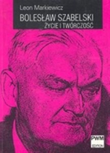 Obrazek Bolesław Szabelski Życie i twórczość