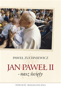 Picture of Jan Paweł II - nasz święty Powieść biograficzna