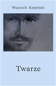Twarze - Wojciech Karpiński -  Książka z wysyłką do UK