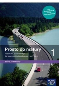 Picture of Prosto do matury 1 Podręcznik do matematyki Zakres podstawowy Szkoła ponadpodstawowa