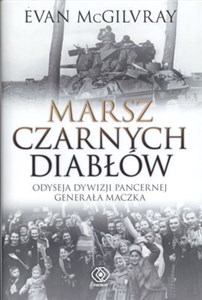 Picture of Marsz Czarnych Diabłów Odyseja Dywizji Pancernej generała Maczka