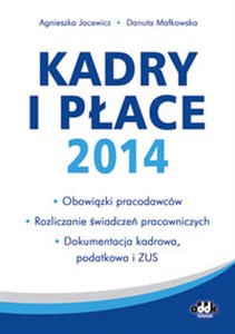 Obrazek Kadry i płace 2014 - obowiązki pracodawców, rozliczanie świadczeń pracowniczych, dokumentacja kadrowa PPK919
