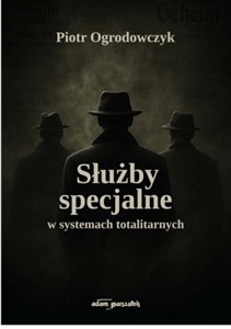Obrazek Służby specjalne w systemach totalitarnych