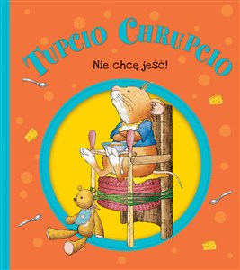 Picture of Tupcio Chrupcio Nie chcę jeść!