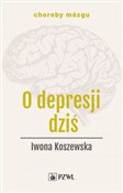 O depresji... - Iwona Koszewska -  Książka z wysyłką do UK