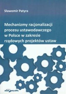 Obrazek Mechanizmy racjonalizacji procesu ustawodawczego w Polsce w zakresie rządowych projektów ustaw