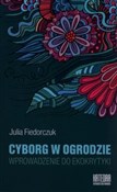Cyborg w o... - Julia Fiedorczuk -  Polish Bookstore 