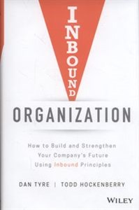 Picture of Inbound Organization How to Build and Strengthen Your Company's Future Using Inbound Principles