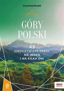 Obrazek Góry Polski 43 nieoczywiste trasy Na jeden i na kilka dni MountainBook