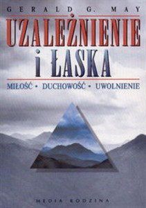 Picture of Uzależnienie i łaska Miłość, Duchowość,Uwolnienie