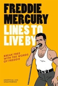 Obrazek Freddie Mercury Lines to Live By Break free with the fabulous insights of a music icon