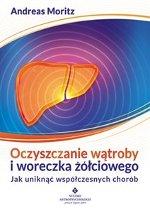 Picture of Oczyszczanie wątroby i woreczka żółciowego Jak uniknąć współczesnych chorób.