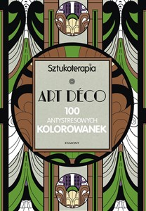 Obrazek Art Deco 100 antystresowych kolorowanek
