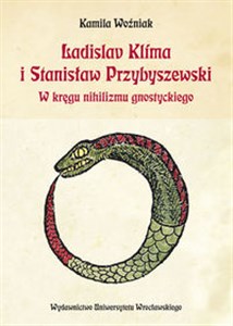 Picture of Ladislav Klima i Stanisław Przybyszewski W kręgu nihilizmu gnostyckiego