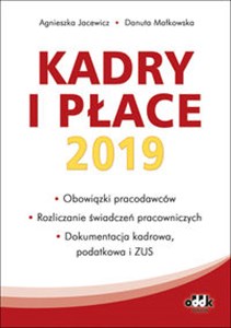 Picture of Kadry i płace 2019 obowiązki pracodawców rozliczanie świadczeń pracowniczych, dokumentacja kadrowa