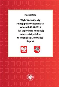 Picture of Wybrane aspekty relacji polsko-litewskich w latach 1991-2019 i ich wpływ na kondycję mniejszości