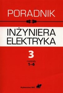 Picture of Poradnik inżyniera elektryka Tom 3 rozdziały 1-6