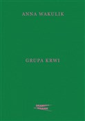 Zobacz : Grupa krwi... - Anna Wakulik