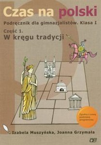 Obrazek Czas na polski 1 Podręcznik część 1 Gimnazjum
