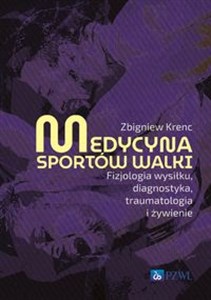 Picture of Medycyna sportów walki Fizjologia wysiłku, diagnostyka, traumatologia i żywienie