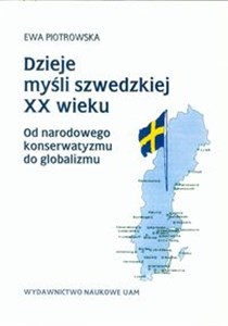 Picture of Dzieje myśli szwedzkiej XX wieku Od narodowgo konserwatyzmu do globalizmu