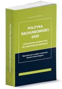 Picture of Polityka rachunkowości 2020 z komentarzem do planu kont dla organizacji pozarządowych Wskazówki, jak w praktyce zastosować aktualne zasady księgowe
