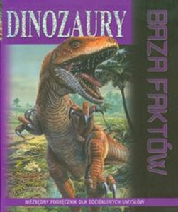 Picture of Dinozaury Baza faktów Niezbędny podręcznik dla dociekliwych umysłów