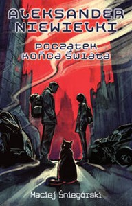Obrazek Aleksander Niewielki. Początek końca świata
