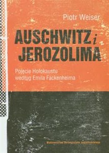 Picture of Auschwitz i Jerozolima Pojęcie Holokaustu według Emila Fackenheima