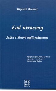 Picture of Ład utracony Szkice z historii myśli politycznej