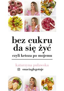 Picture of Bez cukru da się żyć, czyli ketoza po mojemu