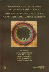 Obrazek Kategorie i funkcje czasu w ujęciu starożytnych Temporis categoriae ac munera ab antiquis auctoribus expressa