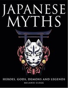 Picture of Japanese Myths Heroes, Gods, Demons and Legends