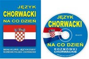Obrazek Język chorwacki na co dzień + CD Mini kurs językowy. Rozmówki chorwackie