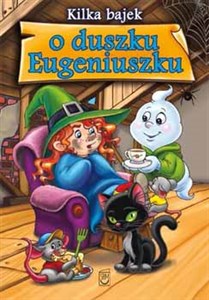 Picture of Kilka bajek o duszku Eugeniuszku