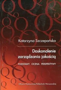 Obrazek Doskonalenie zarządzania jakością Podstawy. Ocena. Perspektywy