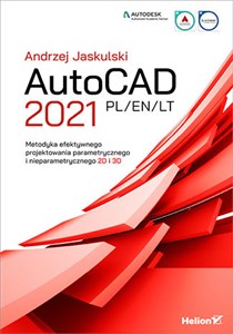 Picture of AutoCAD 2021 PL/EN/LT Metodyka efektywnego projektowania parametrycznego i nieparametrycznego 2D i 3D
