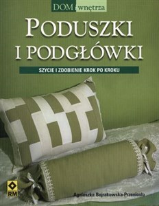 Picture of Poduszki i podgłówki Szycie i zdobienie krok po kroku