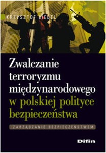 Picture of Zwalczanie terroryzmu międzynarodowego w polskiej polityce bezpieczeństwa