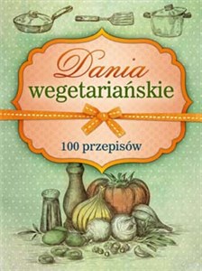 Picture of Dania wegetariańskie 100 przepisów