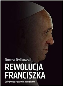 Picture of Rewolucja Franciszka Cała prawda o ostatnim pontyfikacie