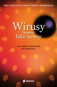Picture of Wirusy kontra fake newsy Czy możemy przetrwać bez medycyny?