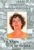 Książka : I z kraju ... - Małgorzata Siedlecka-Rybczyńska