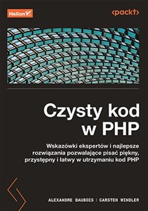 Obrazek Czysty kod w PHP. Wskazówki ekspertów i najlepsze rozwiązania pozwalające pisać piękny, przystępny i łatwy w utrzymaniu kod PHP