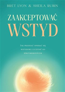 Picture of Zaakceptować wstyd Jak przestać opierać się wstydowi i uczynić go sprzymierzeńcem