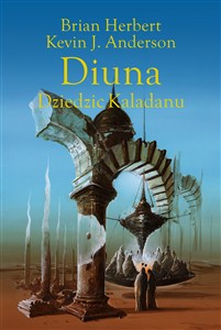 Obrazek Diuna. Dziedzic Kaladanu. Trylogia Kaladanu. Tom 3