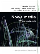 Nowe media... - Martin Lister, Jon Dovey, Seth Giddings, Iain Grant, Kieran Kelly -  foreign books in polish 