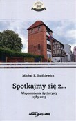 Książka : Spotkajmy ... - Michał E. Staśkiewicz